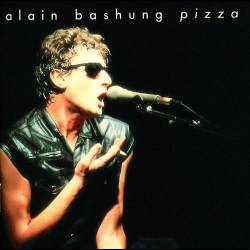 Alain Bashung : Pizza